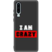 Черный чехол Uprint Huawei P30 I'm Crazy