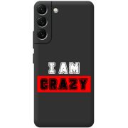 Черный чехол BoxFace Samsung Galaxy S22 Plus (S906) I'm Crazy