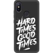 Черный чехол Uprint Xiaomi Mi 6X / A2 Hard Times Good Times