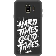 Черный чехол Uprint Samsung J400 Galaxy J4 2018 Hard Times Good Times