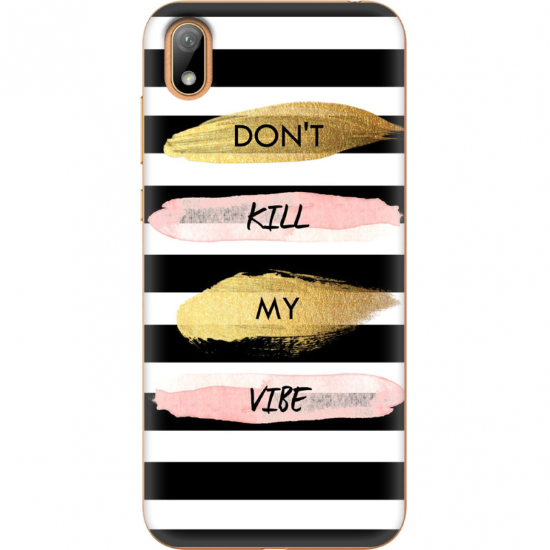 Чехол U-print Huawei Y5 2019 Dont Kill My Vibe