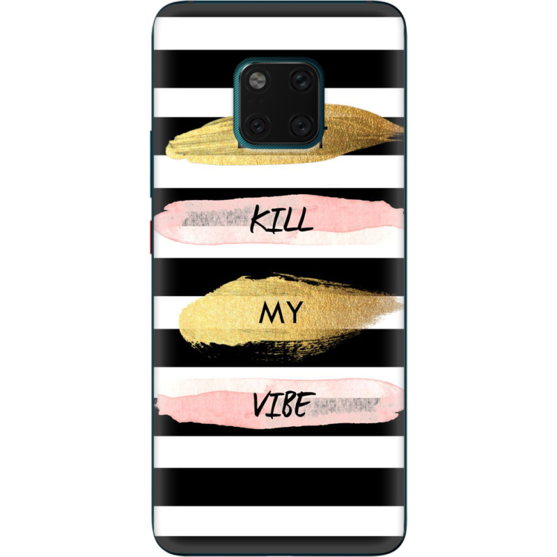 Чехол Uprint Huawei Mate 20 Pro Dont Kill My Vibe