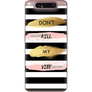 Чехол Uprint Samsung A805 Galaxy A80 Dont Kill My Vibe