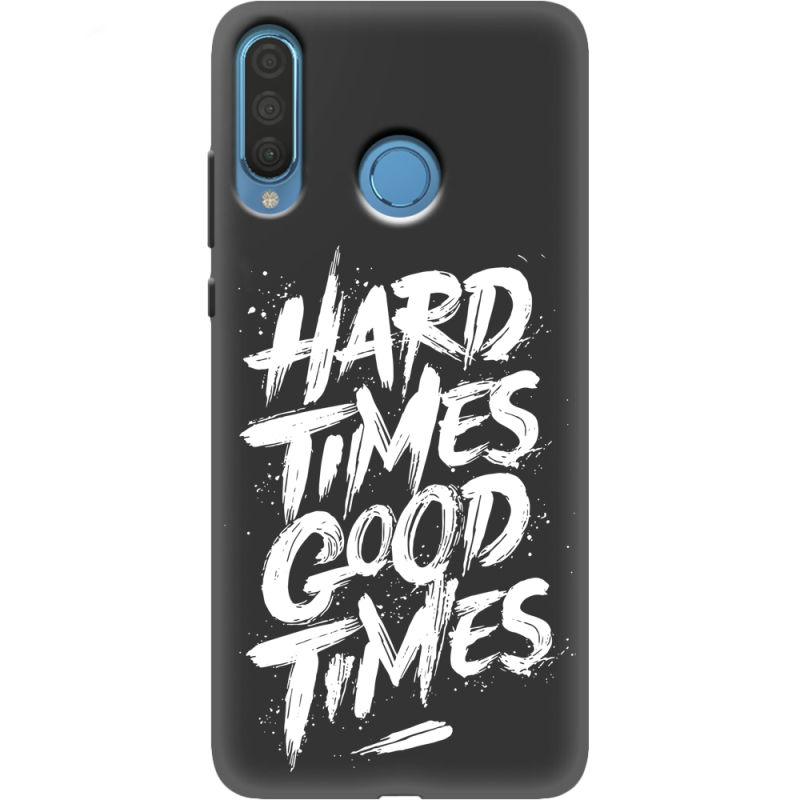 Черный чехол Uprint Huawei P30 Lite Hard Times Good Times