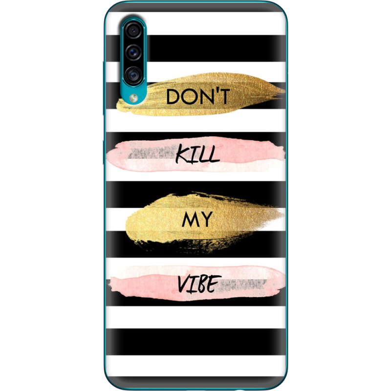 Чехол Uprint Samsung A307 Galaxy A30s Dont Kill My Vibe