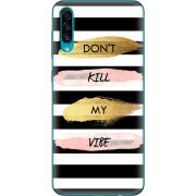 Чехол Uprint Samsung A307 Galaxy A30s Dont Kill My Vibe