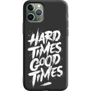 Черный чехол Uprint Apple iPhone 11 Pro Hard Times Good Times