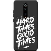 Черный чехол Uprint Xiaomi Mi 9T / Mi 9T Pro Hard Times Good Times