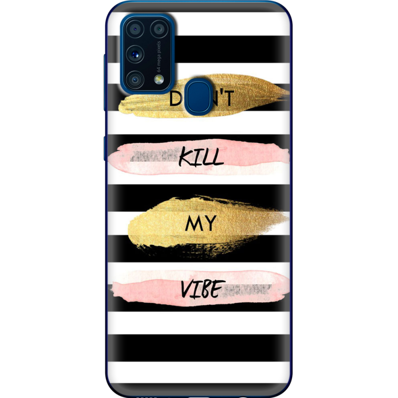 Чехол BoxFace Samsung M315 Galaxy M31 Dont Kill My Vibe