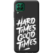 Черный чехол BoxFace Huawei P40 Lite Hard Times Good Times