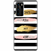 Чехол BoxFace Huawei P40 Dont Kill My Vibe