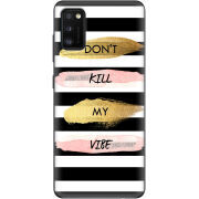 Чехол BoxFace Samsung Galaxy A41 (A415) Dont Kill My Vibe