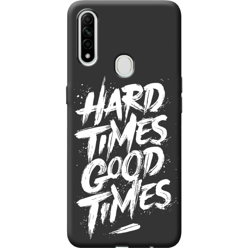 Черный чехол BoxFace Oppo A31 Hard Times Good Times