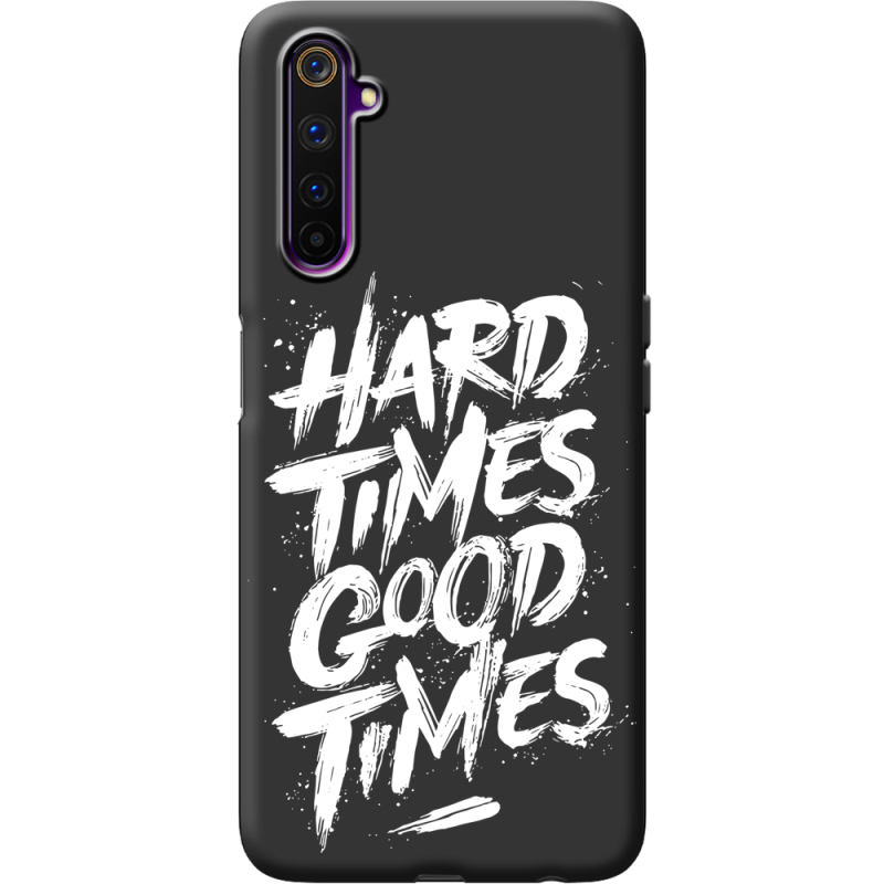 Черный чехол BoxFace Realme 6 Hard Times Good Times