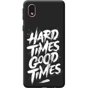 Черный чехол BoxFace Samsung Galaxy A01 Core (A013) Hard Times Good Times