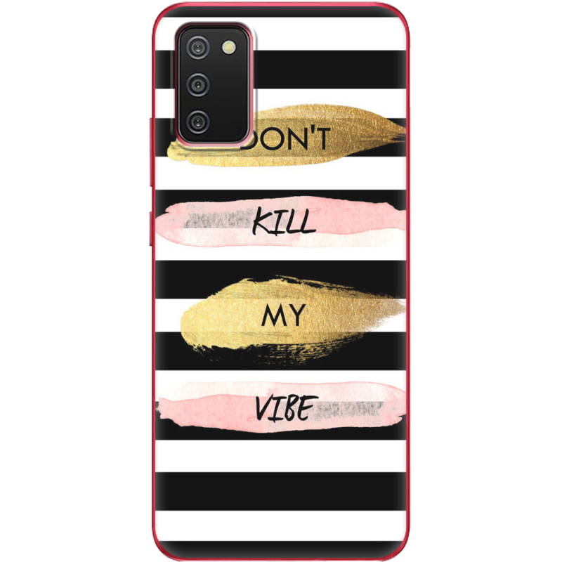 Чехол BoxFace Samsung A025 Galaxy A02S Dont Kill My Vibe