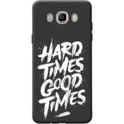 Черный чехол BoxFace Samsung J510 Galaxy J5 2016 Hard Times Good Times