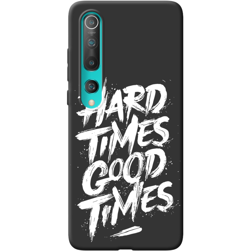 Черный чехол BoxFace Xiaomi Mi 10 Hard Times Good Times