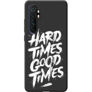 Черный чехол BoxFace Xiaomi Mi Note 10 Lite Hard Times Good Times