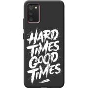 Черный чехол BoxFace Samsung A025 Galaxy A02S Hard Times Good Times