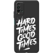 Черный чехол BoxFace Xiaomi Redmi 9T Hard Times Good Times