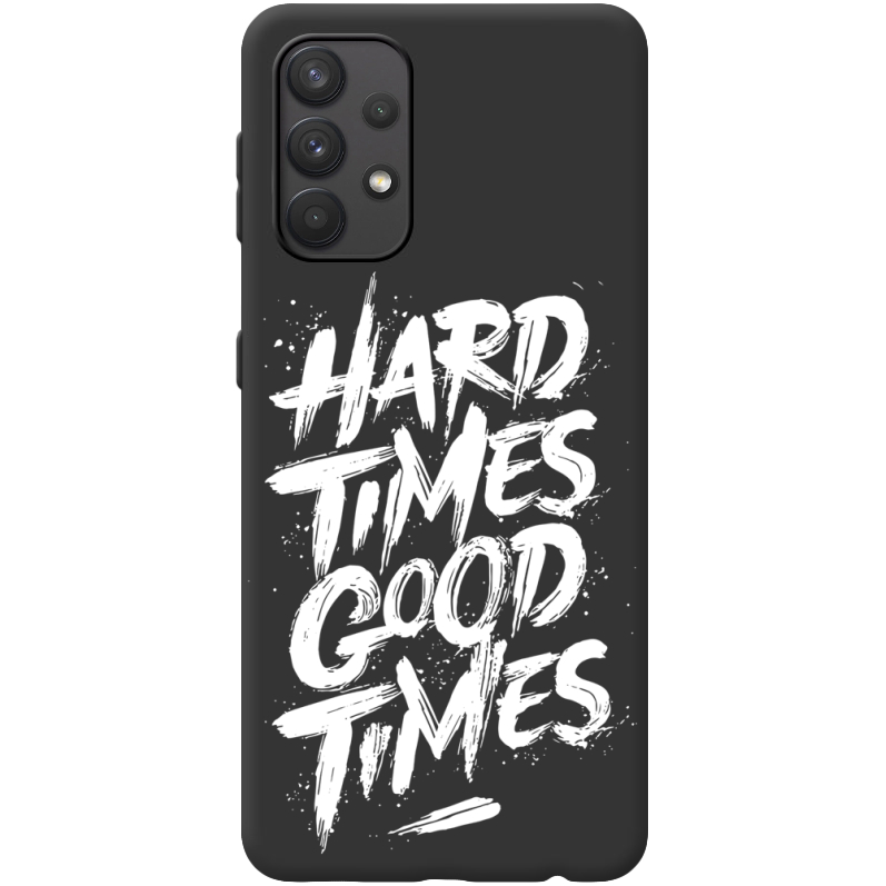 Черный чехол BoxFace Samsung A325 Galaxy A32 Hard Times Good Times