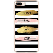 Чехол Uprint Apple iPhone 7/8 Plus Dont Kill My Vibe