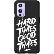 Черный чехол BoxFace OnePlus 9 Hard Times Good Times