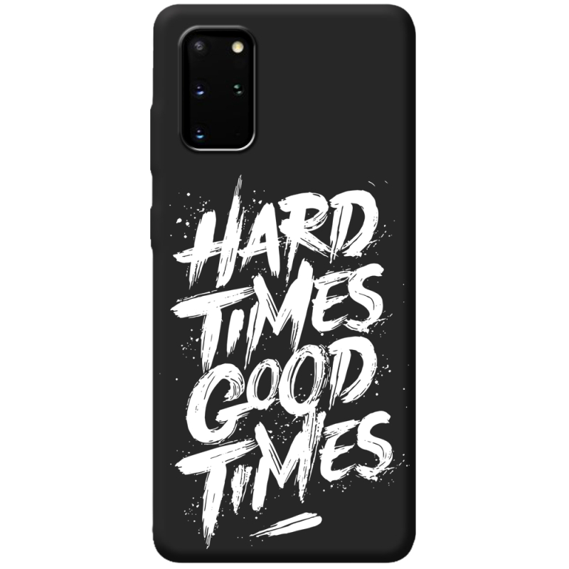 Черный чехол BoxFace Samsung Galaxy S20 Plus (G985) Hard Times Good Times