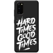 Черный чехол BoxFace Samsung Galaxy S20 (G980) Hard Times Good Times