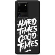 Черный чехол BoxFace Samsung Galaxy S20 Ultra (G988) Hard Times Good Times