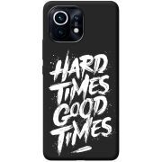 Черный чехол BoxFace Xiaomi Mi 11 Hard Times Good Times