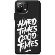 Черный чехол BoxFace Xiaomi Mi 11 Lite Hard Times Good Times