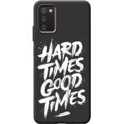 Черный чехол BoxFace Samsung Galaxy A03S (A037) Hard Times Good Times