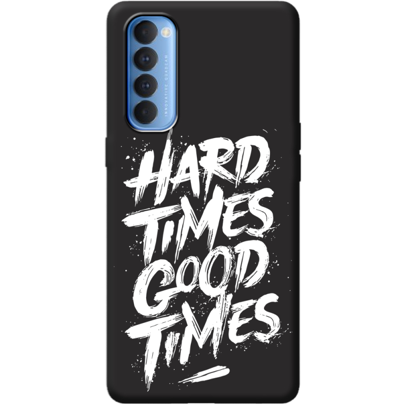 Черный чехол BoxFace OPPO Reno 4 Pro Hard Times Good Times