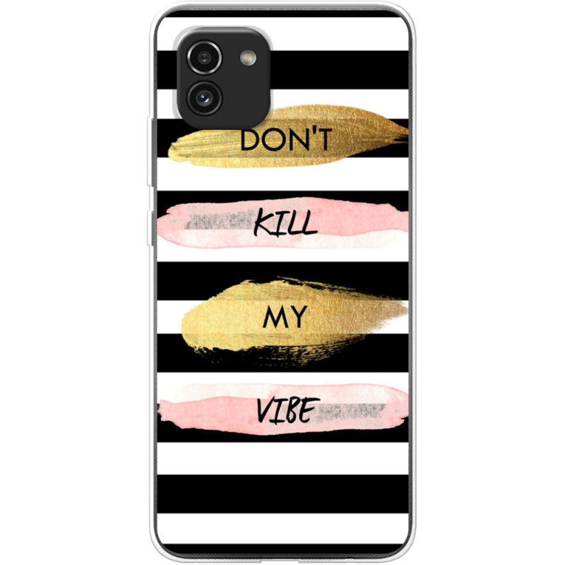 Чехол BoxFace Samsung Galaxy A03 (A035) Dont Kill My Vibe