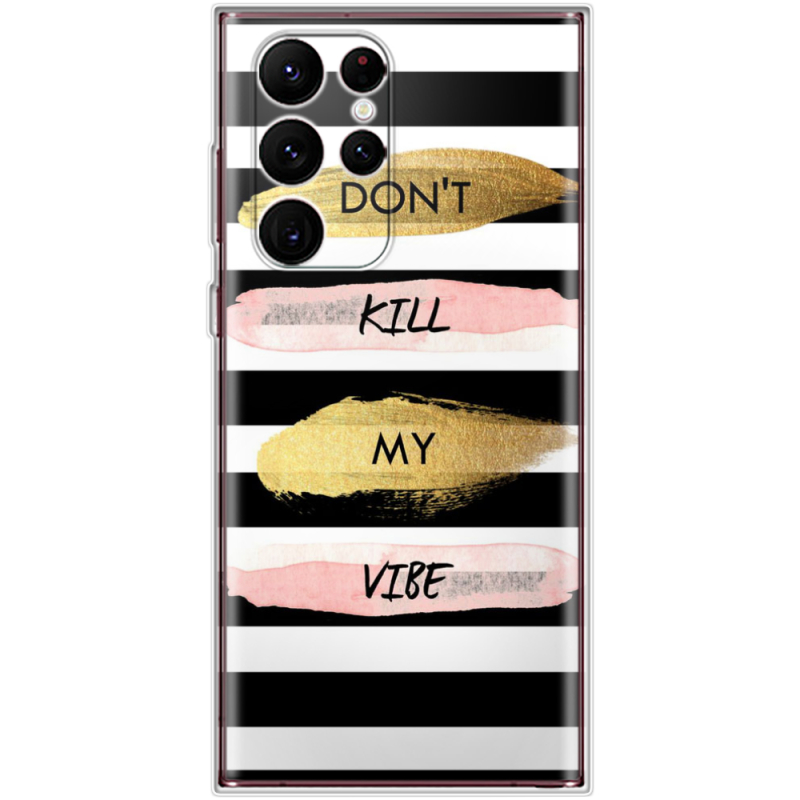 Чехол BoxFace Samsung Galaxy S22 Ultra (S908) Dont Kill My Vibe