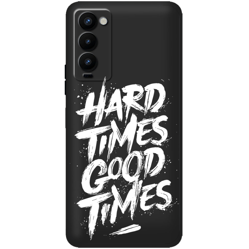 Черный чехол BoxFace Tecno Camon 18 / 18P Hard Times Good Times