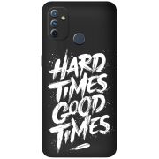 Черный чехол BoxFace OnePlus Nord N100 Hard Times Good Times