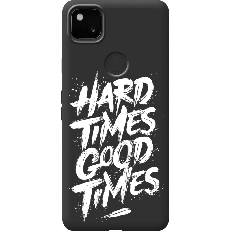 Черный чехол BoxFace Google Pixel 4a Hard Times Good Times