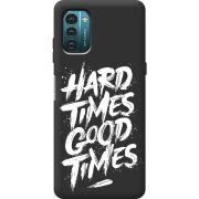 Черный чехол BoxFace Nokia G11 Hard Times Good Times