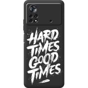 Черный чехол BoxFace Poco X4 Pro 5G Hard Times Good Times