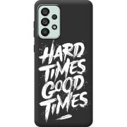 Черный чехол BoxFace Samsung Galaxy A53 5G (A536) Hard Times Good Times