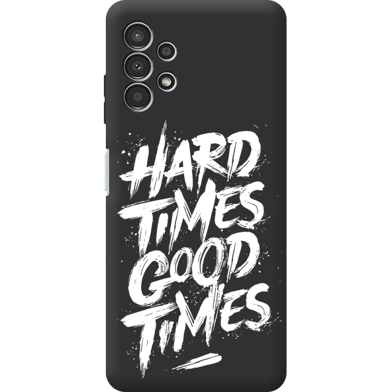 Черный чехол BoxFace Samsung Galaxy A13 4G (A135) Hard Times Good Times