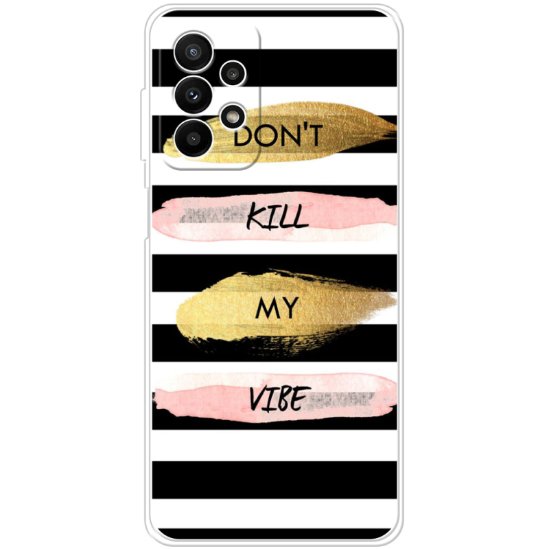 Чехол BoxFace Samsung Galaxy A23 (A235) Dont Kill My Vibe