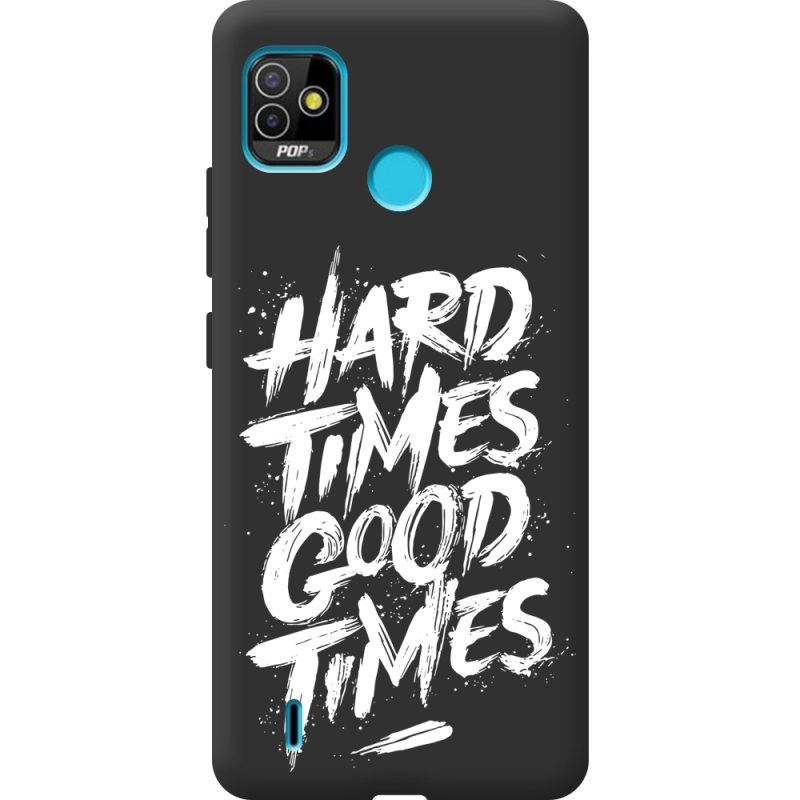 Черный чехол BoxFace Tecno POP 5 Hard Times Good Times