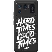 Черный чехол BoxFace Xiaomi Mi 11 Ultra Hard Times Good Times