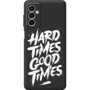 Черный чехол BoxFace Samsung Galaxy M23 5G (M236) Hard Times Good Times