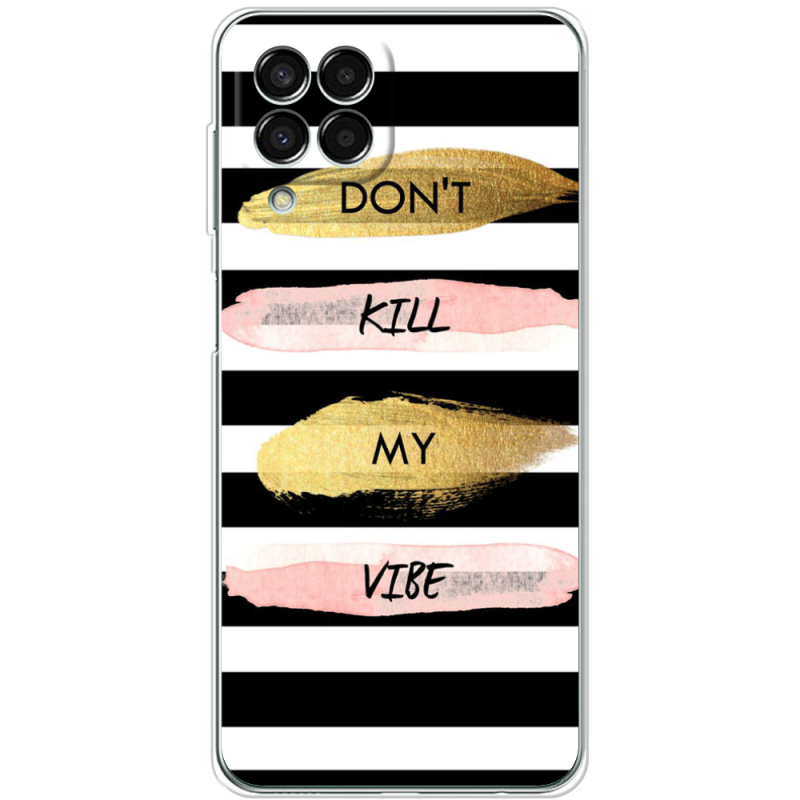 Чехол BoxFace Samsung Galaxy M33 5G (M336)  Dont Kill My Vibe