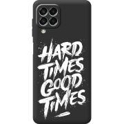 Черный чехол BoxFace Samsung Galaxy M33 5G (M336) Hard Times Good Times